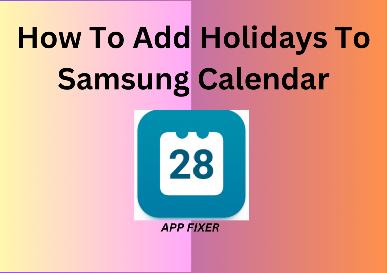 How To Add Holidays To Samsung Calendar? – Save Your Date.