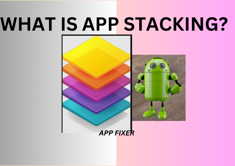 What Is App Stacking? – All You Need To Know.